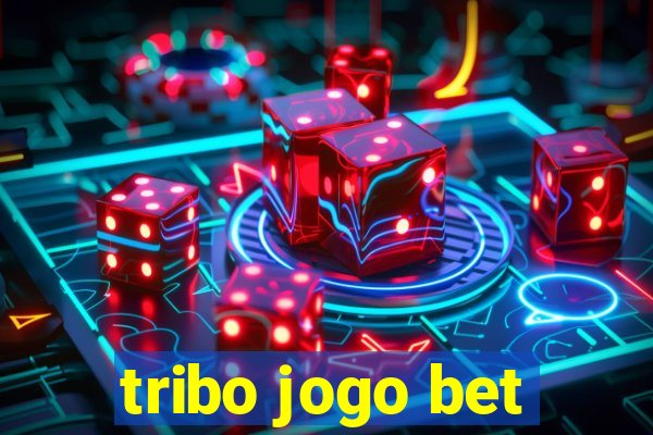 tribo jogo bet